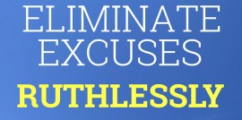 Eliminate Excuses Ruthelessly