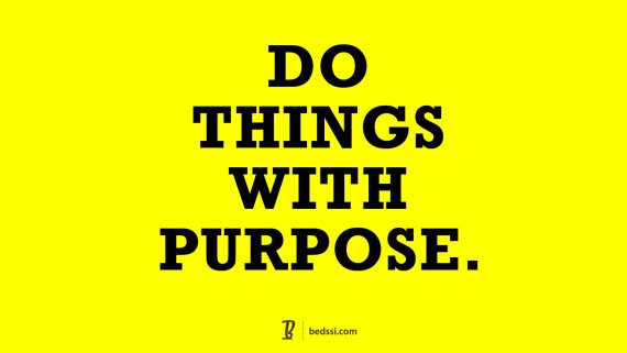 Do Things With Purpose