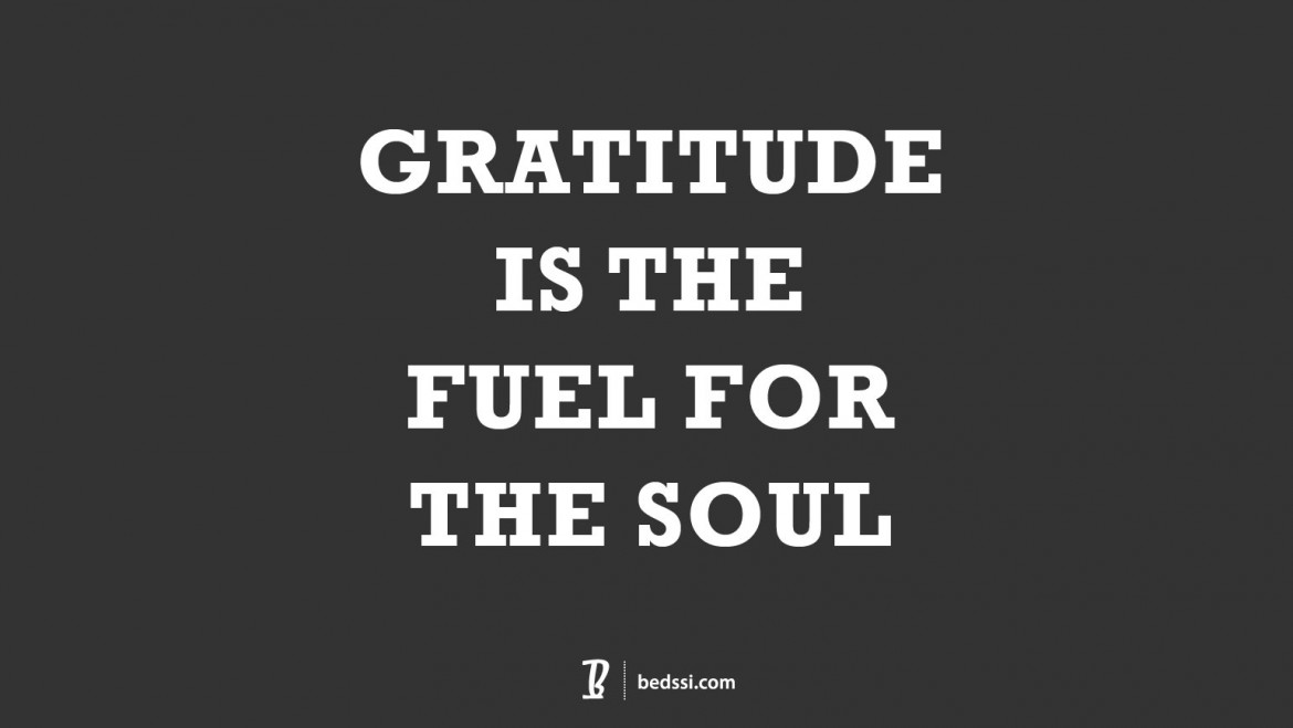 Gratitude Is The Fuel For The Soul