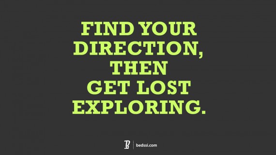 Find Your Direction. Then Get Lost Exploring.