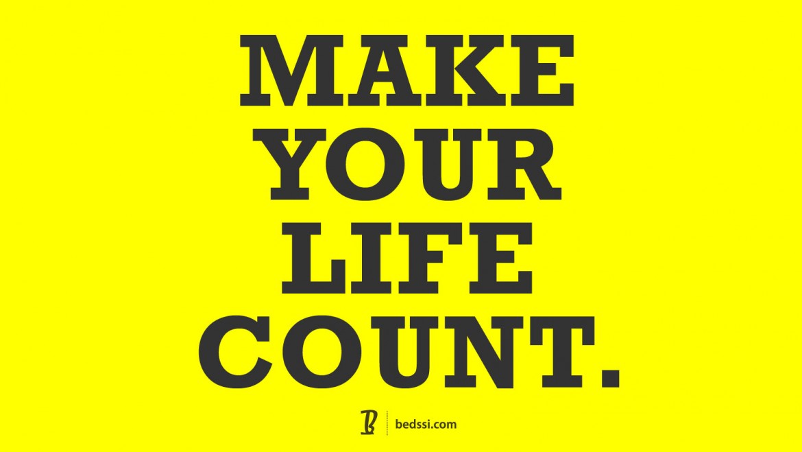 Make Your Life Count