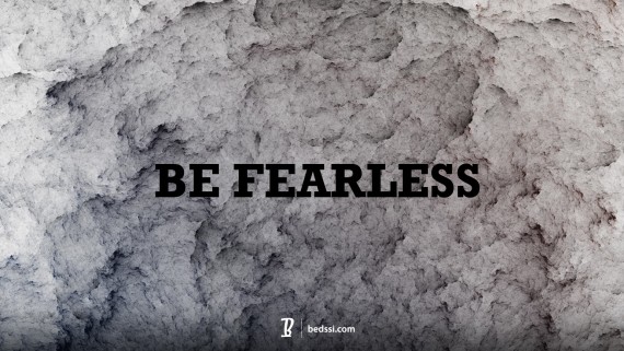 Be Fearless