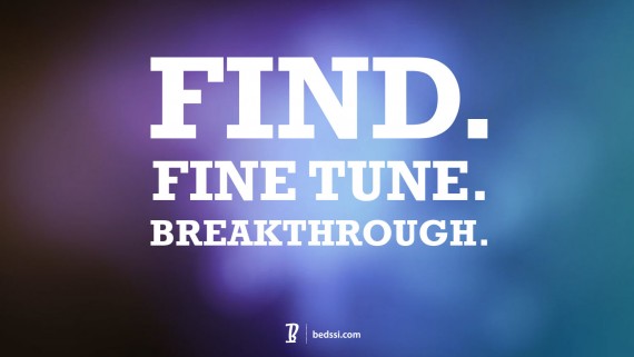 Find. Fine Tune. Breakthrough.