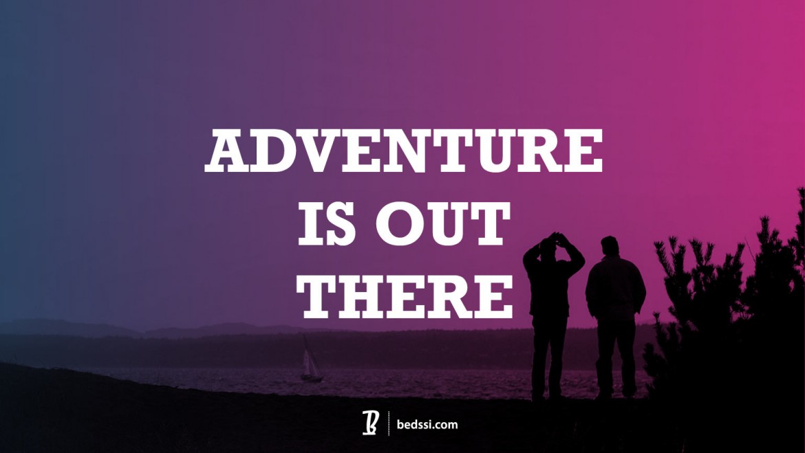 Adventure Is Out There.