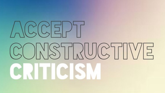 Accept Constructive Criticism.