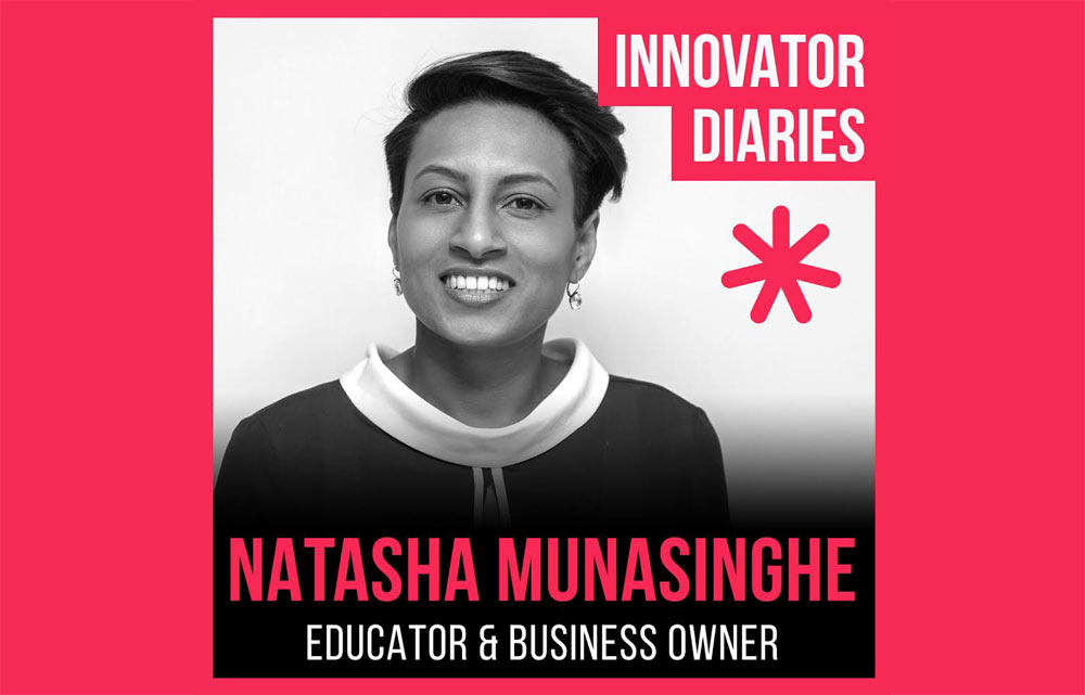 Innovator Diaries, podcast, lawyer, businesswoman, educator, Natasha Munasinghe