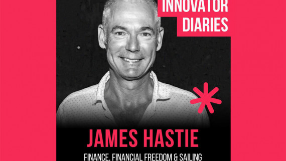 James Hastie, Innovator Diaires, Entrepreneur, Business Owner Australia, Financial Freedom, Sailing