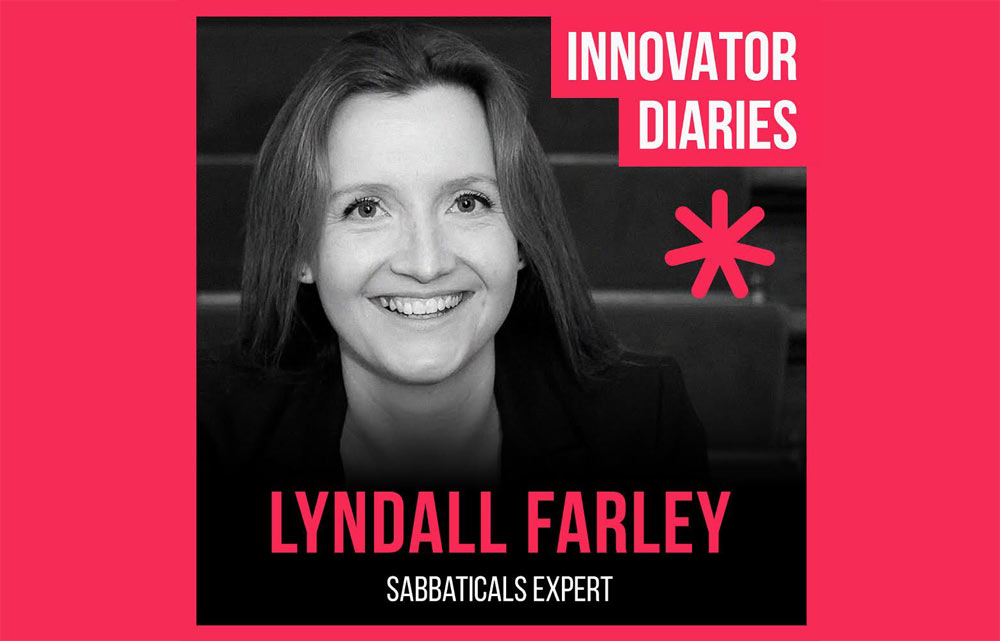 Lyndall Farley, Beyond A Break, Sabbaticals, Corporate Change, Innovator Diaires, Australia podcast, podcast episode, innovators