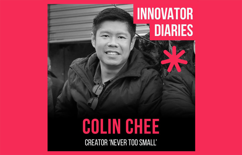 Colin Chee, Never Too Small, YouTube channel, YouTube, influencer, Innovator Diaries, Australian podcast, podcast episode, innovator, entreprenuer