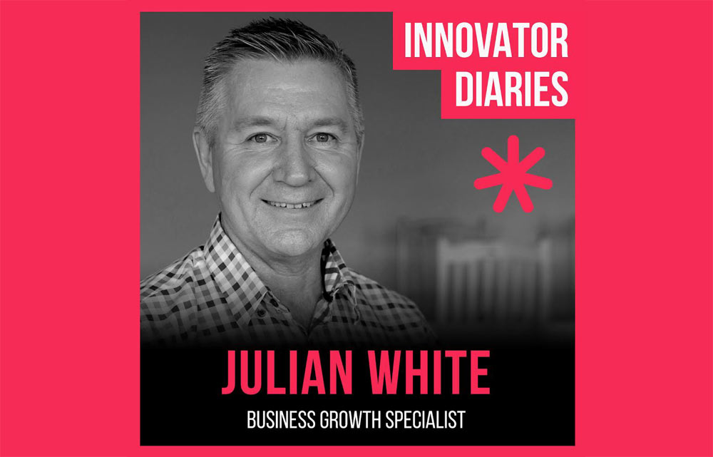 Julian White, Business Growth Specialist, Innovator Diaries, Australian podcast, podcast episode, innovator, entrepreneur