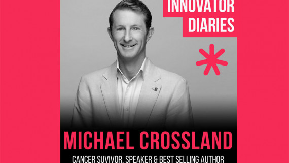 Michael Crossland, Cancer Survivor, Speaker, Best Selling Author, Innovator Diaries, Australian podcast, podcast episode, innovator