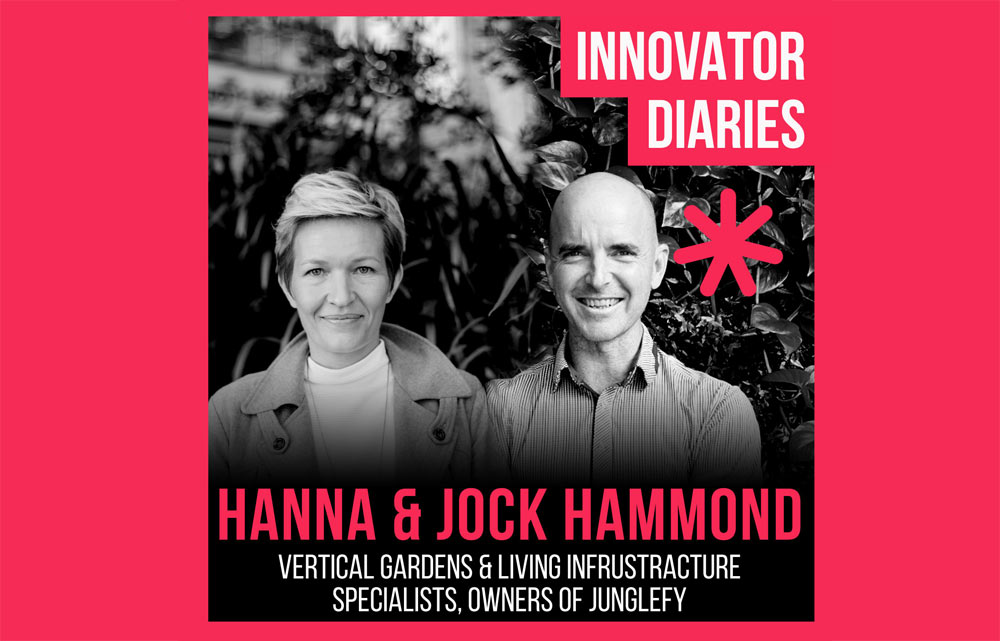 Jock Hammon, Hanna Hammon, Junglefy, Vertical Gardens, Environmentalists, Innovator Diaires, Australian podcast, podcast episode, innovators, technology