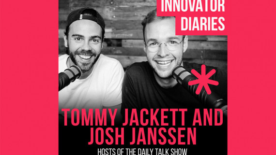 Tommy Jackett, Josh Janssen, The Daily Talk Show, Big Media Company, Innovator Diaires, Australian podcast, podcast episode, innovators