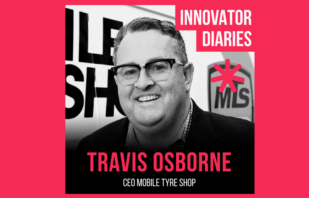 Travis Osborne, Mobile Tyre Shop, Innovator Diaries, Australian podcast, podcast episode, innovator, entrepreneur
