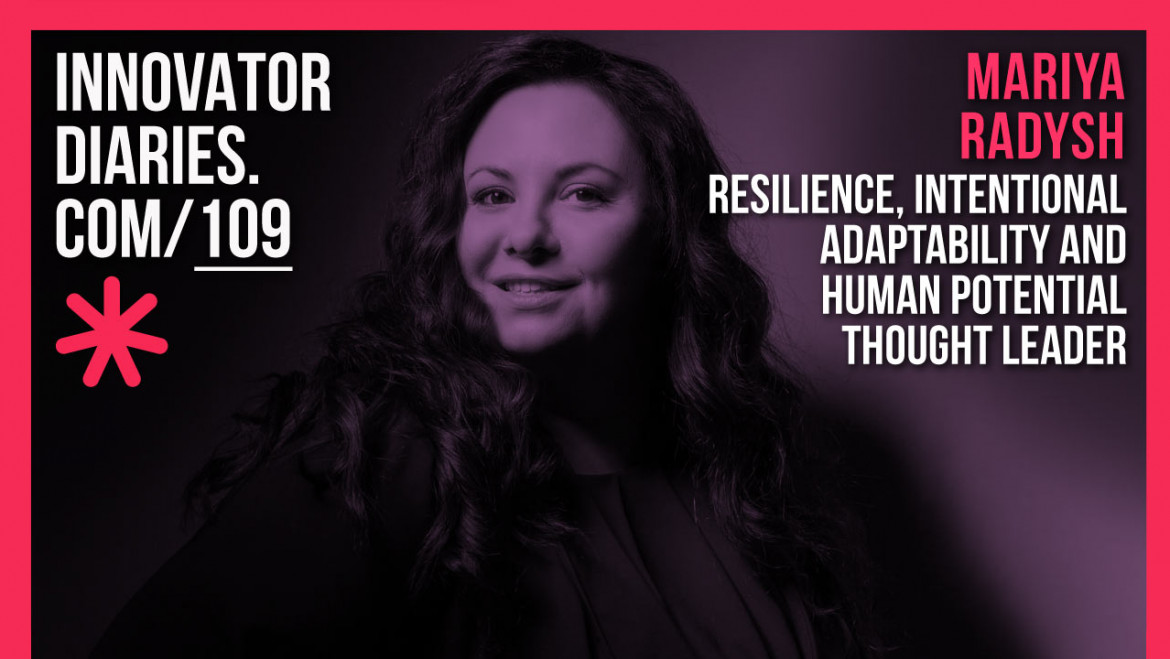 Mariya Radysh, resilience, adaptability, intentional adaptability, thought leader, woman leader, feminism, women empowerment, life coach, professional coach, lawyer, consultant