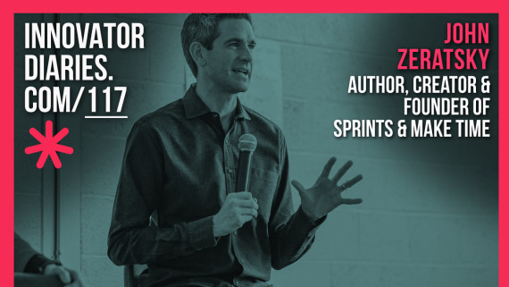 Innovator Diaries, innovation, Sprint, Make Time, John Zeratsky, Jake Knapp, design, Australian podcast, author, founder, creator